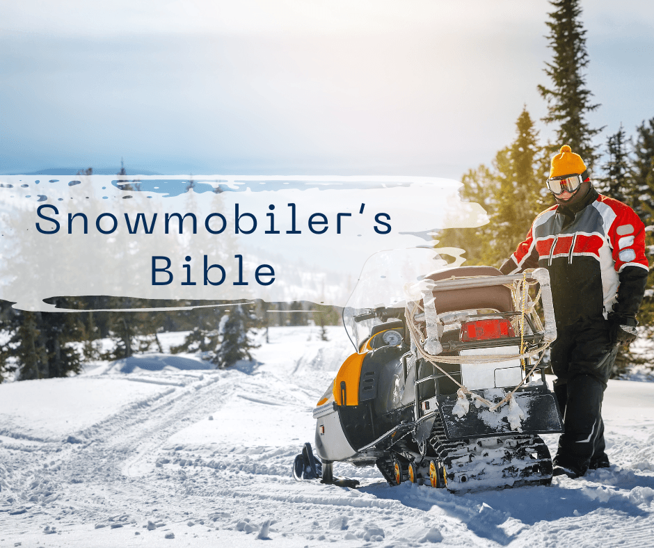 The Snowmobiler’s Bible: An Essential Guide for a Safe Season